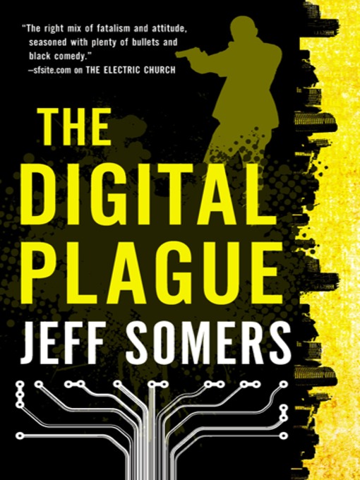 Title details for The Digital Plague by Jeff Somers - Available